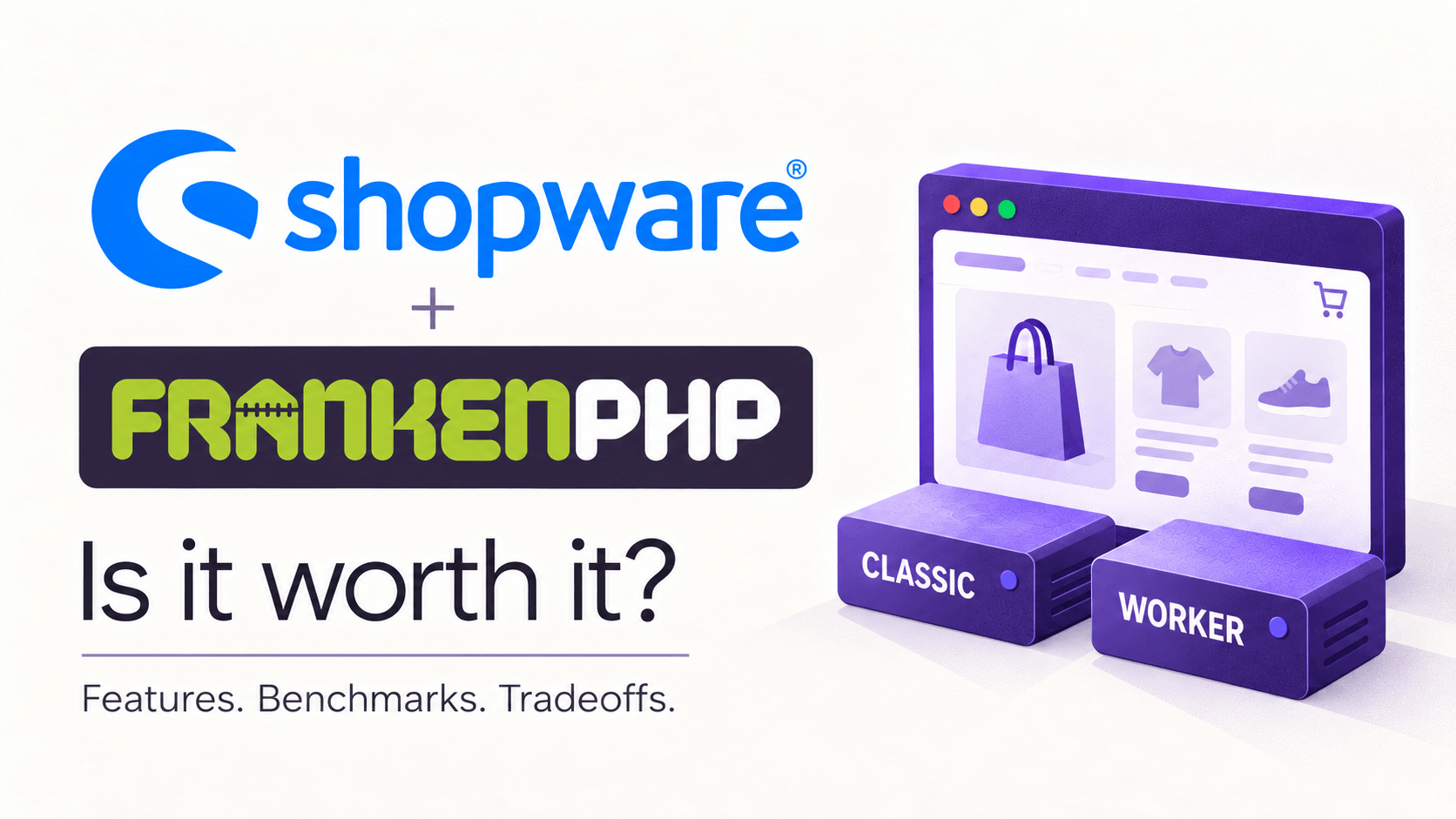 Shopware and FrankenPHP logos above the question: Is it worth it? Features, benchmarks and tradeoffs, covering classic and worker modes.